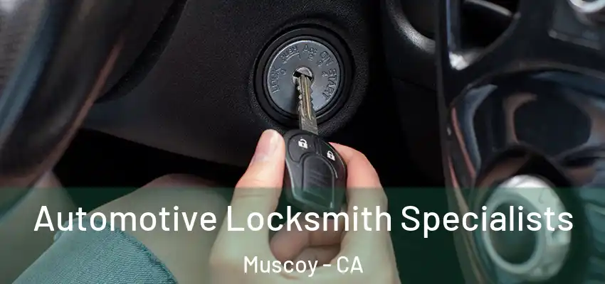  Automotive Locksmith Specialists Muscoy - CA