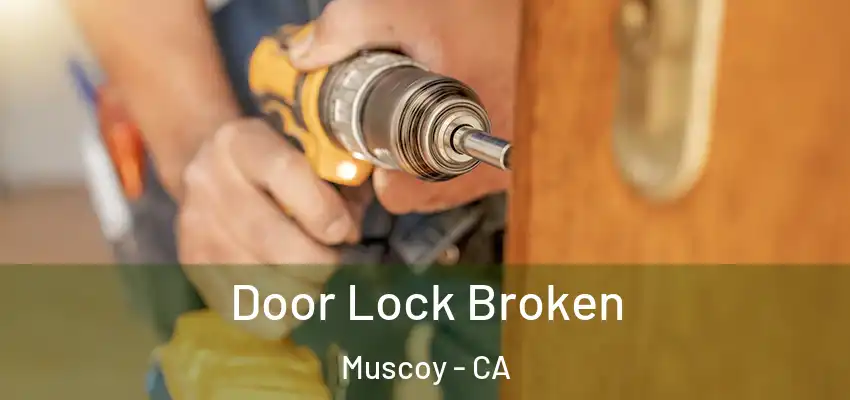  Door Lock Broken Muscoy - CA