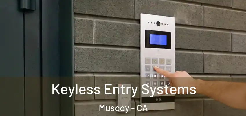  Keyless Entry Systems Muscoy - CA